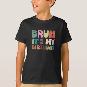 Bruh dess födelsedag Retro Funny Birthday Gift T Shirt