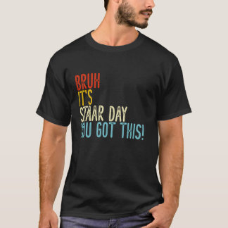 Bruh Det2019s Staar Dag Du Har Detta Roligt Testan T Shirt