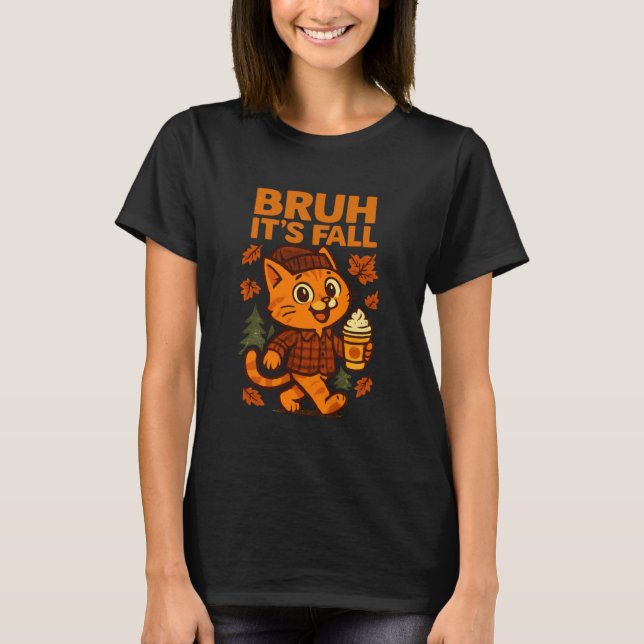 Bruh Det är hösten Rolig Katt Pumpa Krydda Höst  T Shirt (Framsida)