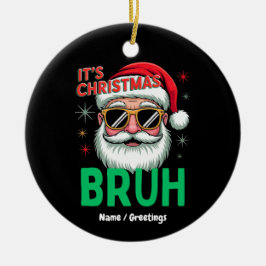 Bruh Det är julklapp Retro Santa Meme Funny Julaft Julgransprydnad Keramik