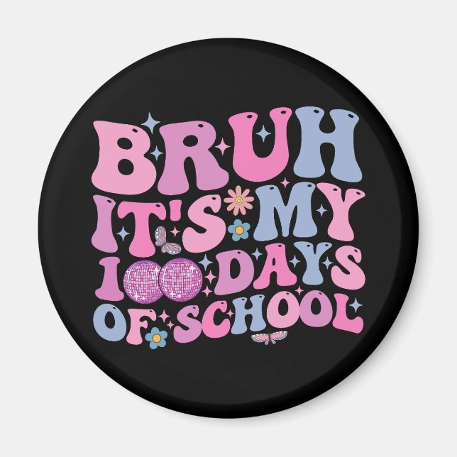 Bruh Det är min 100 dagars skoldag Fjäril Disco Magnet (Framsidan)