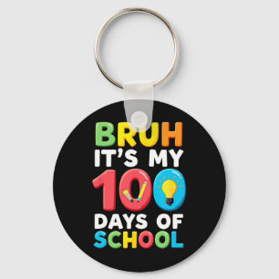 Bruh Det Är Min 100:e Skoldag Elev Lärare  Nyckelring