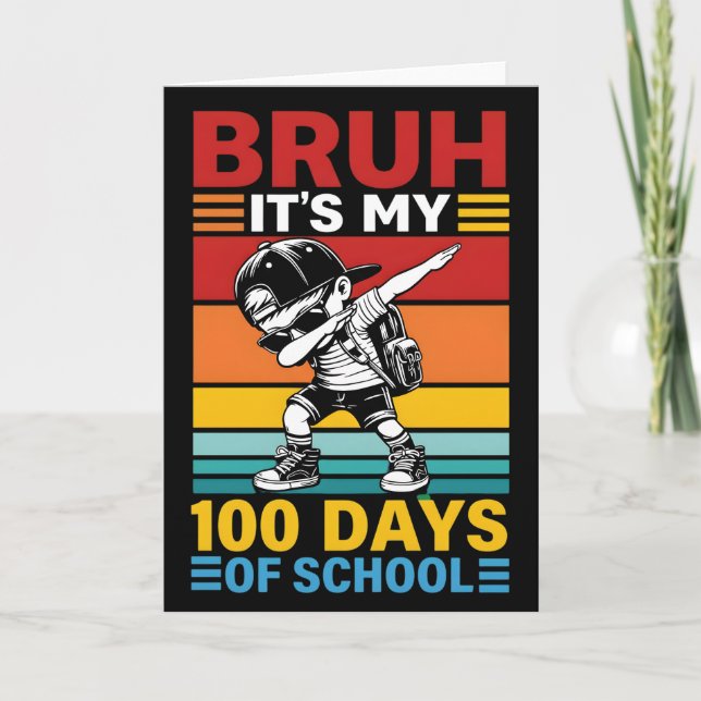 Bruh Det är min 100:e skoldag Rolig elev Kort (Framsida)