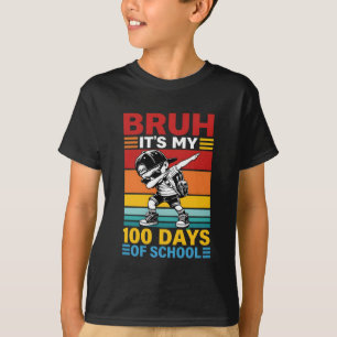 Bruh Det är min 100:e skoldag Rolig elev T Shirt