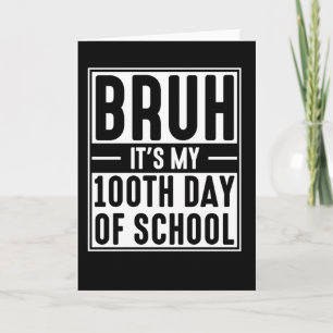 Bruh Det är min 100:e skoldag Roliga barn Kort