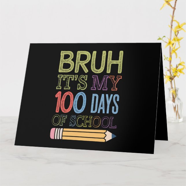 Bruh Det är min 100 skoldagar Rolig 100:e dag  Kort (Gul blomma)