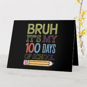 Bruh Det är min 100 skoldagar Rolig 100:e dag Kort