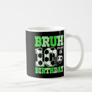 Bruh Det är min 10-års fotbollsfödelsedagsfest Föd Kaffemugg