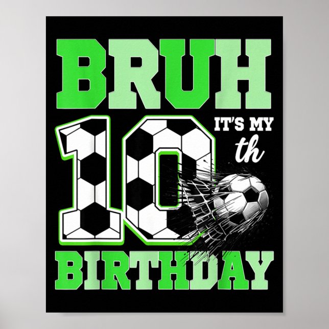 Bruh Det är min 10-års fotbollsfödelsedagsfest Föd Poster (Framsidan)
