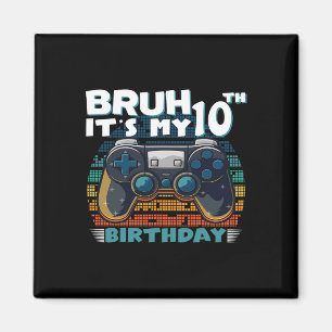 Bruh Det är min 10:e födelsedag 10 år gammal Coola Magnet