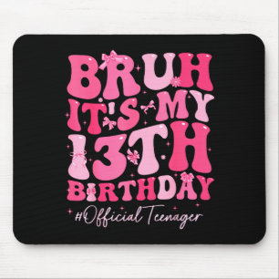 Bruh Det är min 13-årsdag Officiell Tonåring Coque Musmatta
