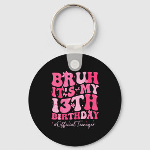 Bruh Det är min 13-årsdag Officiell Tonåring Coque Nyckelring