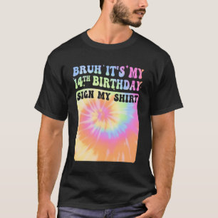 Bruh, det är min 14:e födelsedagsflicka Groovy Tie T Shirt