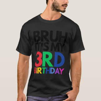 Bruh det är min 3:e födelsedag 3 år gammal födelse t shirt