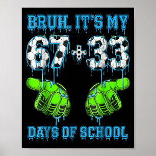 Bruh Det Är Min 67 33 Skoldagar Fotboll Pojkar Bar Poster