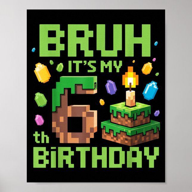 Bruh Det är min 6-årsdag Rolig födelsedagspresent  Poster (Framsidan)