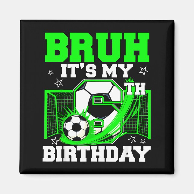 Bruh Det är min 6-årsdag Rolig fotbollsfödelsedag  Magnet (Framsidan)