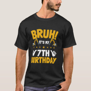 Bruh det är min 7:e-födelsedag Kid Excavator Const T Shirt