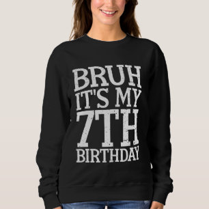 Bruh, det är min 7:e-födelsedag... t shirt