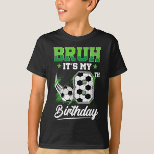 Bruh Det är min 8-årsdag Pojke Sport Fan 8 år gamm T Shirt