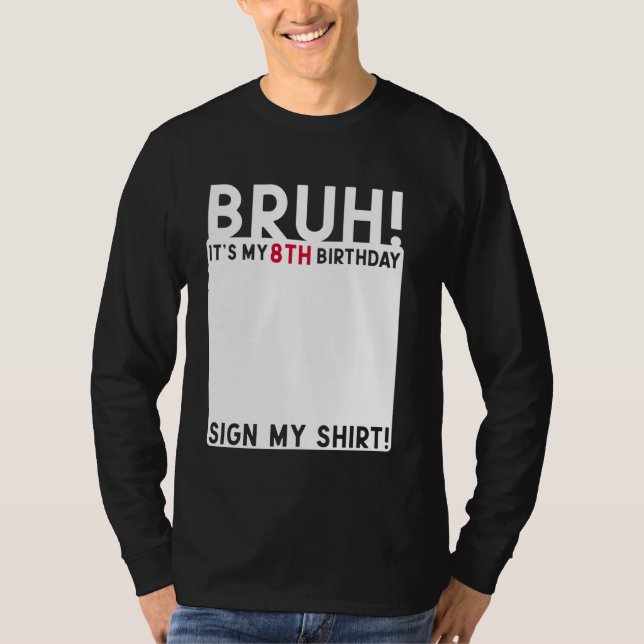 Bruh Det är min 8:e födelsedag dag 8 år gamla sign T Shirt (Framsida)
