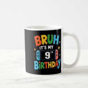 Bruh Det är min 9-års födelsedags videospelet för Kaffemugg