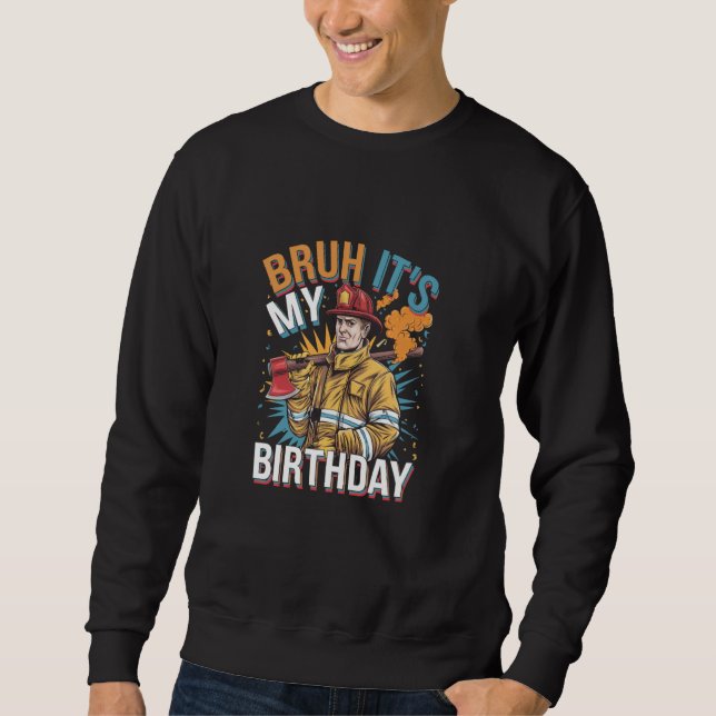 Bruh Det är min Birthday Firetruman Lång Ärmad Tröja (Framsida)