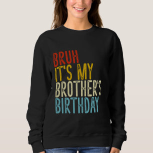 Bruh, det är min broders födelsedag, Lycklig Vinta T Shirt