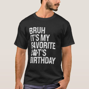 Bruh Det Är Min Favoritkatt Födelsedag Meow Kattun T Shirt