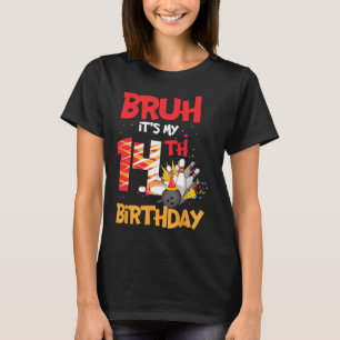 Bruh, det är min fjortonde födelsedagspojke 14 år t shirt