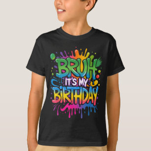 Bruh Det är min födelsedag Rolig födelsedags-pojke T Shirt
