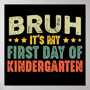 Bruh, det är min första dag i Kindergarten Vintage Poster