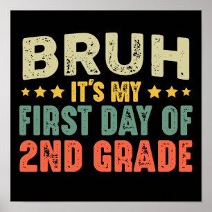 Bruh det är min första dag på andra Klass Back to  Poster