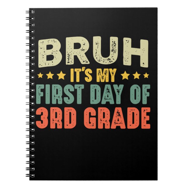 Bruh det är min första dag på tredje Klass Back to Anteckningsbok (Framsidan)