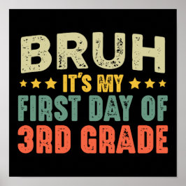 Bruh det är min första dag på tredje Klass Back to Poster