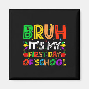 Bruh Det är min första skoldag Roliga lärare Magnet