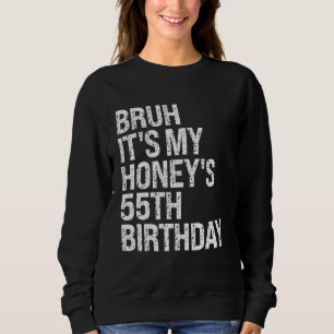 Bruh, det är min honungs 55:e födelsedag drottning t shirt