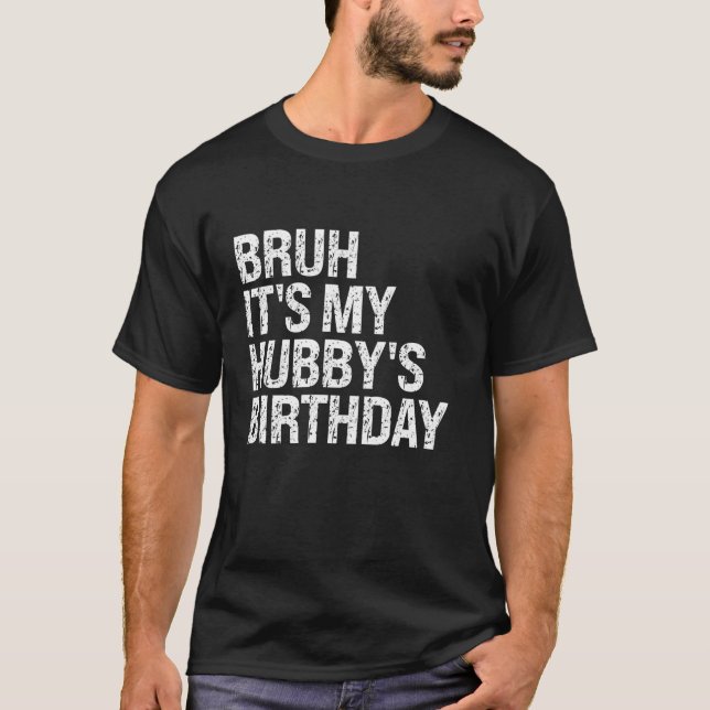 Bruh Det är min Hubby som är födelsedag Bro Sarcas T Shirt (Framsida)