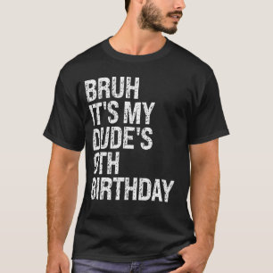 Bruh Det är min kompis 9:e födelsedagen Bro Buddy T Shirt
