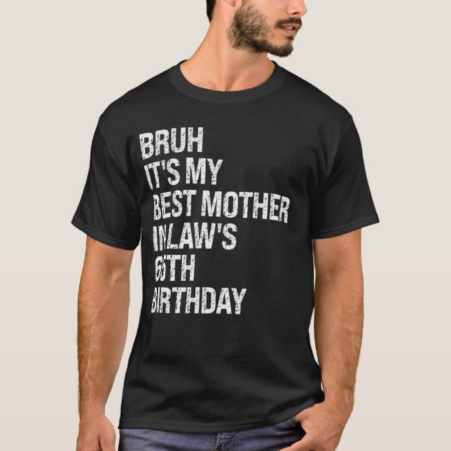 Bruh Det är min Mor-in-Law-65e Birthday Queen C T Shirt (Framsida)