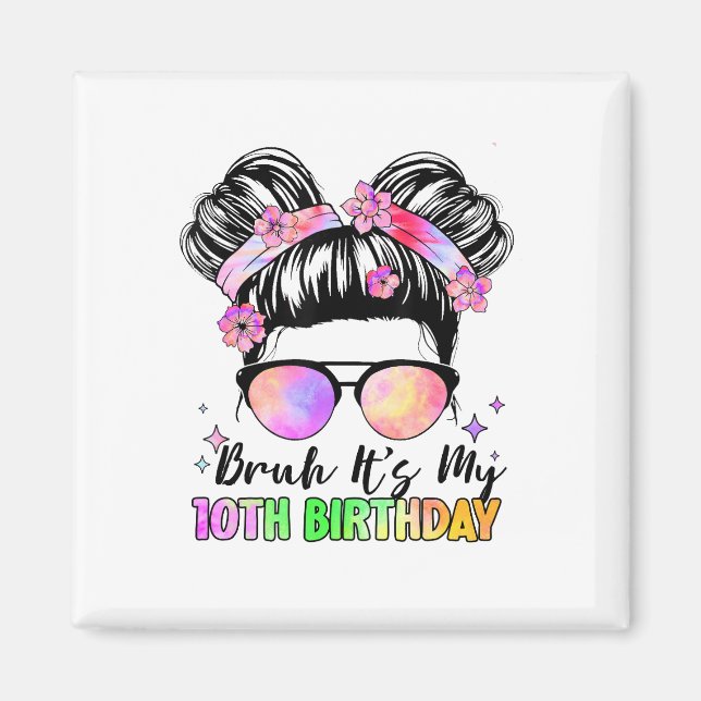 Bruh Det är min tionde födelsedag 10 år gammal Magnet (Framsidan)