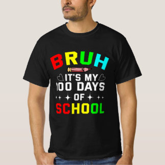 Bruh, det är mina 100 dagar i skolan t shirt