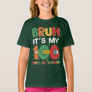 Bruh, det är mina 100 dagar med skolfina barn 100: t shirt