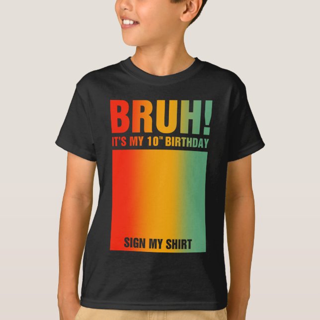 Bruh Det är mitt 10:e födelsedagsskylt Min T Shirt (Framsida)