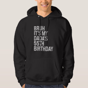 Bruh Det är My Dadas 55:e födelsedag Kung OMG Kron Hoodie