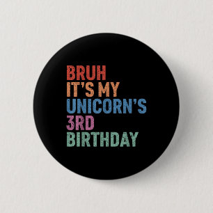 Bruh Det är My Unicorn's 3rd Birthday Girl Rainbow Knapp
