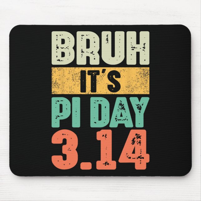 Bruh Det är Pi Day 3.14 Pi Number Math Teacher Pi  Musmatta (Framsidan)