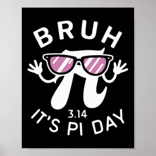 Bruh Det är pi Day 3.14 Pi-symbol med Gles Funny P Poster