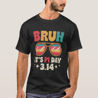 Bruh, det är Pi Day, en fin Pi Day-kläddesign T Shirt