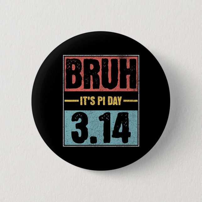 Bruh det är Pi Day Shirt Funny Pi Day som säger Ma Knapp (Framsida)